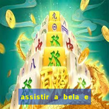 assistir a bela e a fera 2014 completo dublado